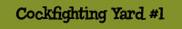 Cockfighting Yard #1